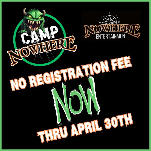 Camp Nowhere No Registration Fee Through April 30th